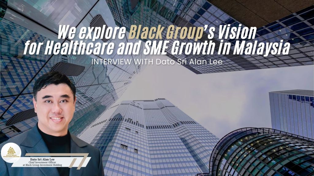 We explore Black Group’s S$100 million vision reimagining wellness and empowering SMEs across industries in&nbsp;Malaysia