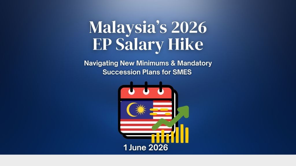 1 June 2026 EP Salary Hike: How can SMEs in Malaysia adapt their talent hiring strategies?