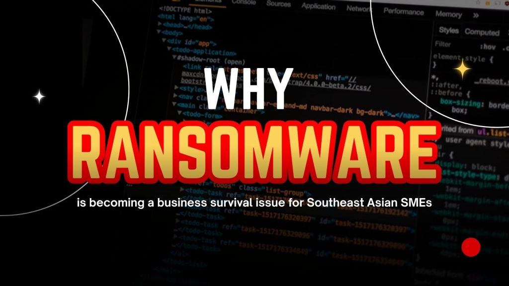Why ransomware is becoming a business survival issue for Southeast Asian&nbsp;SMEs